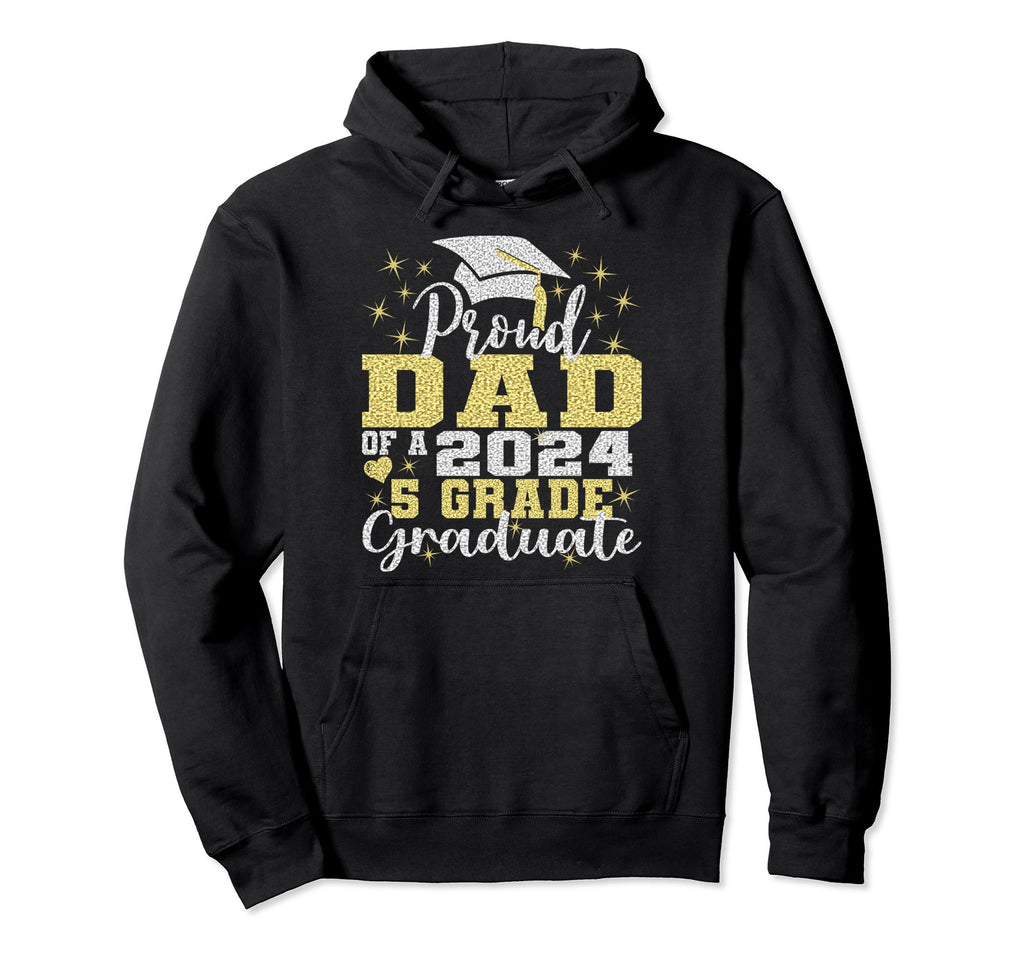 Proud Dad 5Th Grade Graduate 2024 Hoodie - Streetwear Style Unisex - T-Shirt, Sweatshirt, Hoodie