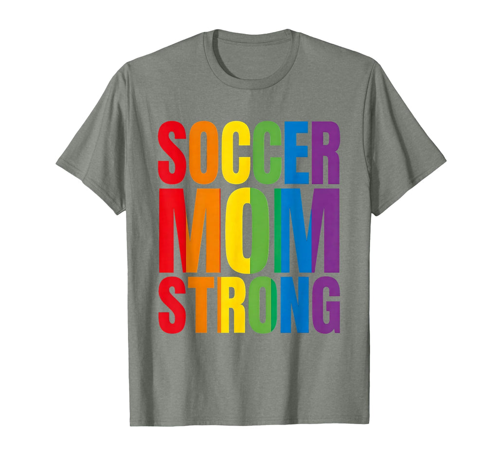 Soccer Mom Strong T-Shirt - Novelty Apparel Unisex - T-Shirt, Sweatshirt, Hoodie