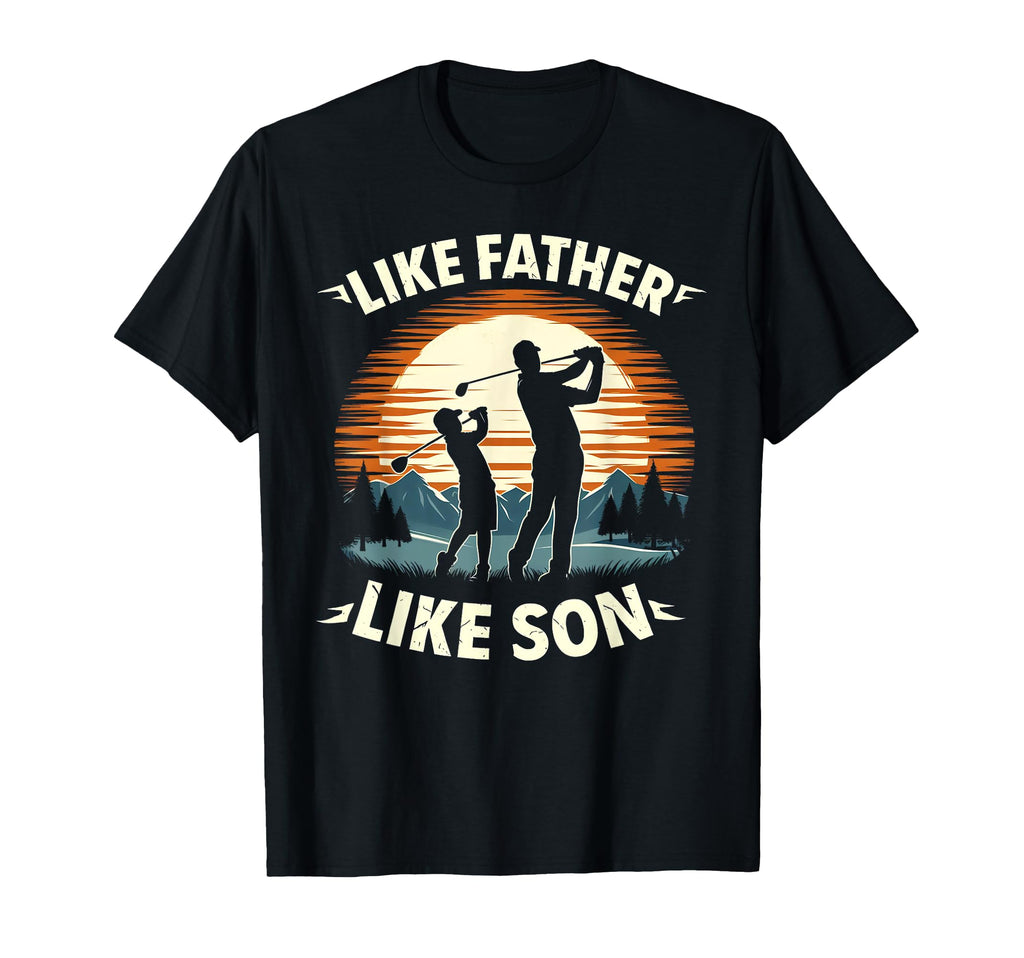 Like Father Like Son Golfing Dad T-Shirt - Unique Graphic Men Women - T-Shirt, Sweatshirt, Hoodie