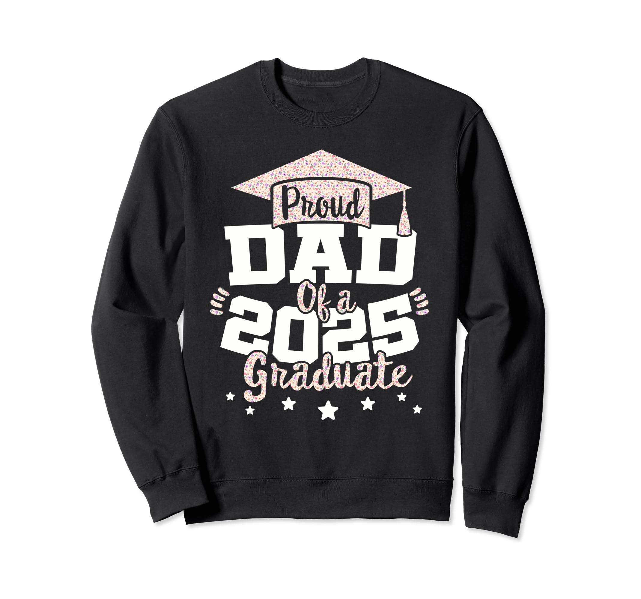 Proud Dad 2025 Graduate Class 25 Sweatshirt - Minimalist Print for Adults - T-Shirt, Sweatshirt, Hoodie