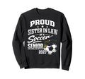 Proud Sister Law Soccer Senior Sweatshirt - Trendy Graphic for Adults - T-Shirt, Sweatshirt, Hoodie