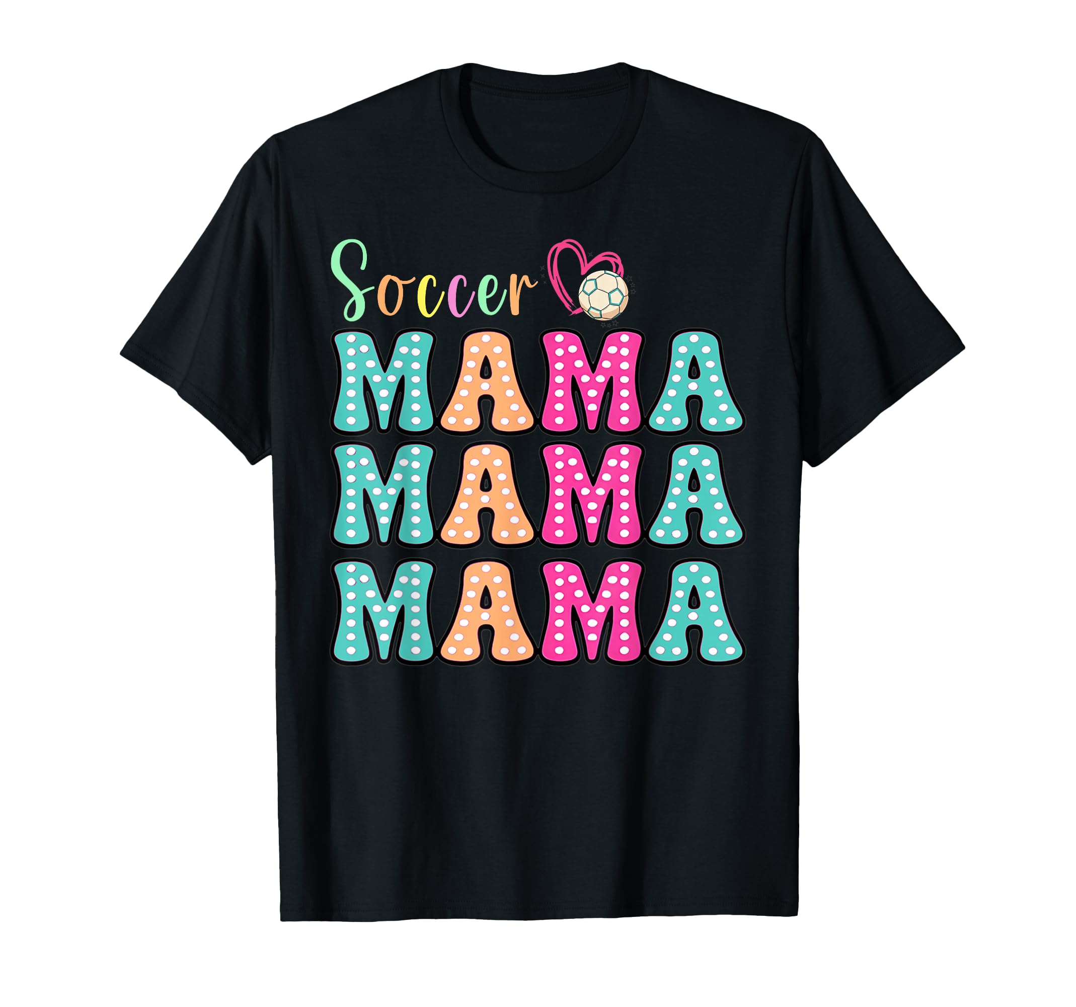 Soccer Mom Mama Colorful Polka Dot T-Shirt - Streetwear Style Men Women - T-Shirt, Sweatshirt, Hoodie