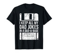 I Keep All My Dad Jokes Dad Base T-Shirt - Novelty Apparel Men Women - T-Shirt, Sweatshirt, Hoodie