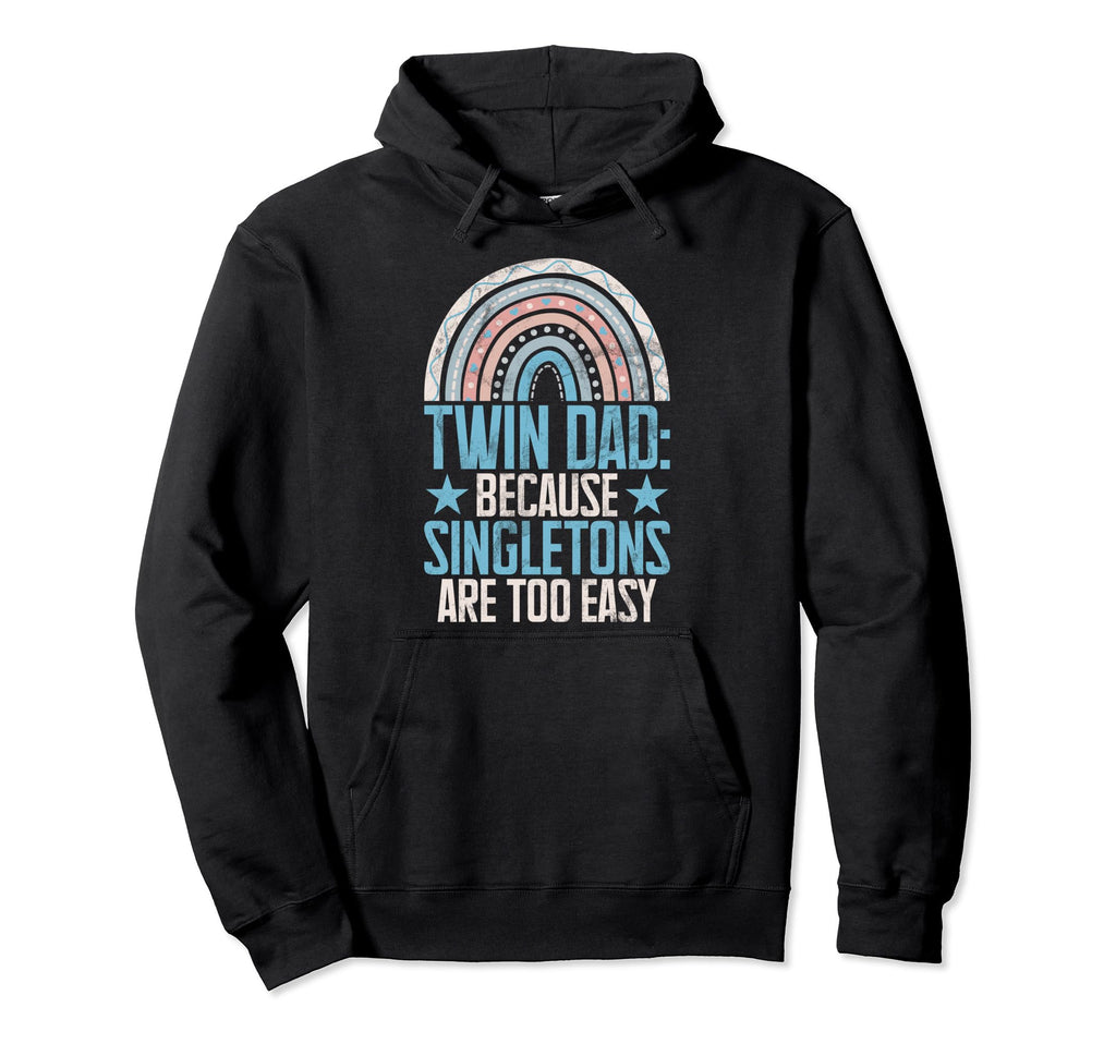 Twin Dad Because Singletons Are Hoodie - Casual Everyday Wear for Adults - T-Shirt, Sweatshirt, Hoodie