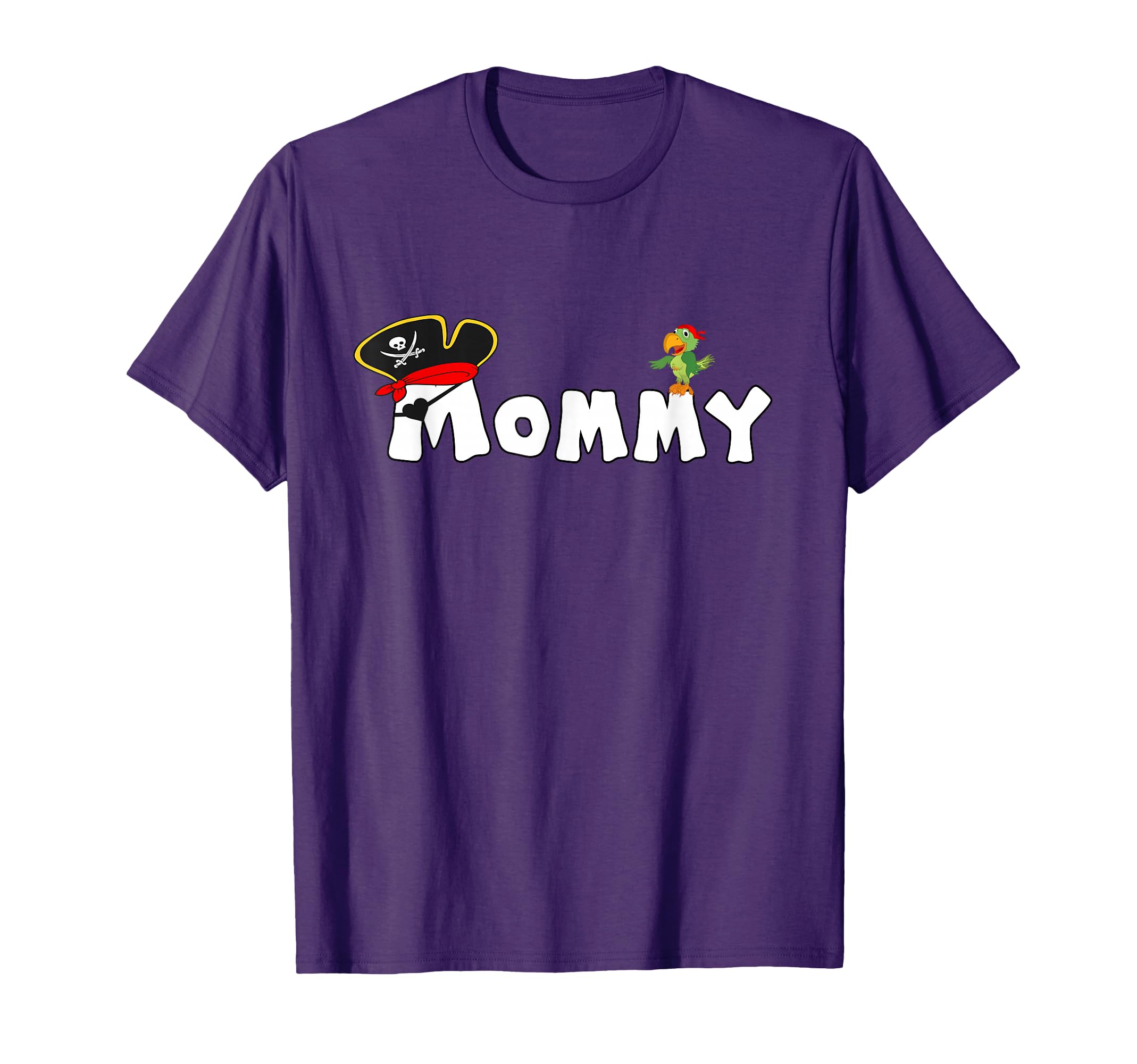 Pirate Mommy Mom Skull Pirates Hat T-Shirt - Casual Everyday Wear Unisex - T-Shirt, Sweatshirt, Hoodie