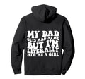 My Dad Gets Mad But Im Literally Him As Hoodie - Graphic Print Men Women - T-Shirt, Sweatshirt, Hoodie