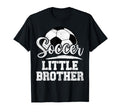 Soccer Little Brother Soccer Player T-Shirt - Fun Novelty Design Unisex - T-Shirt, Sweatshirt, Hoodie