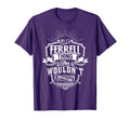 Its Ferrell Thing You Wouldnt Understand T-Shirt - Unique Graphic Unisex - T-Shirt, Sweatshirt, Hoodie