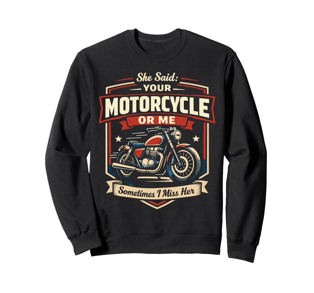 Motorcycle Biker She Said Your Sweatshirt - Aesthetic Graphic for Adults - T-Shirt, Sweatshirt, Hoodie