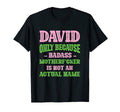 Badass David Name Unique Nickname Quirky T-Shirt - Streetwear Style Unisex - T-Shirt, Sweatshirt, Hoodie