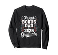 Proud Bonus Dad 2025 Graduate Sweatshirt - Custom Art Print Men Women - T-Shirt, Sweatshirt, Hoodie