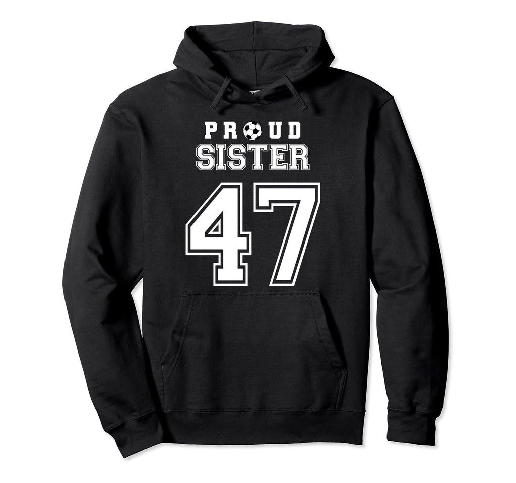 Number 47 Custom Proud Soccer Futbol Hoodie - Casual Everyday Wear Unisex - T-Shirt, Sweatshirt, Hoodie
