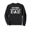Funny Cuter Version Dad Family Sweatshirt - Graphic Print for Adults - T-Shirt, Sweatshirt, Hoodie