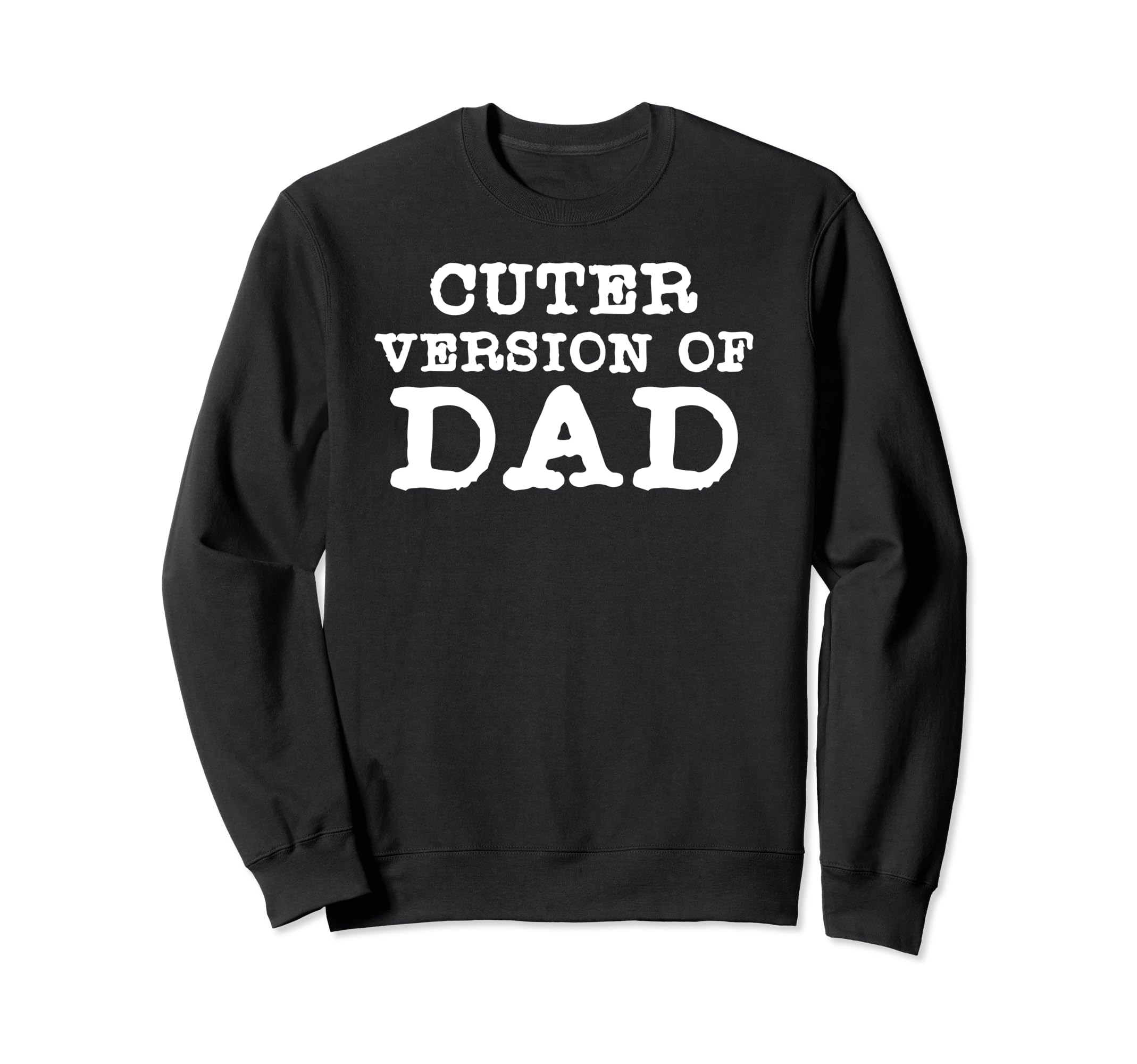 Funny Cuter Version Dad Family Sweatshirt - Graphic Print for Adults - T-Shirt, Sweatshirt, Hoodie