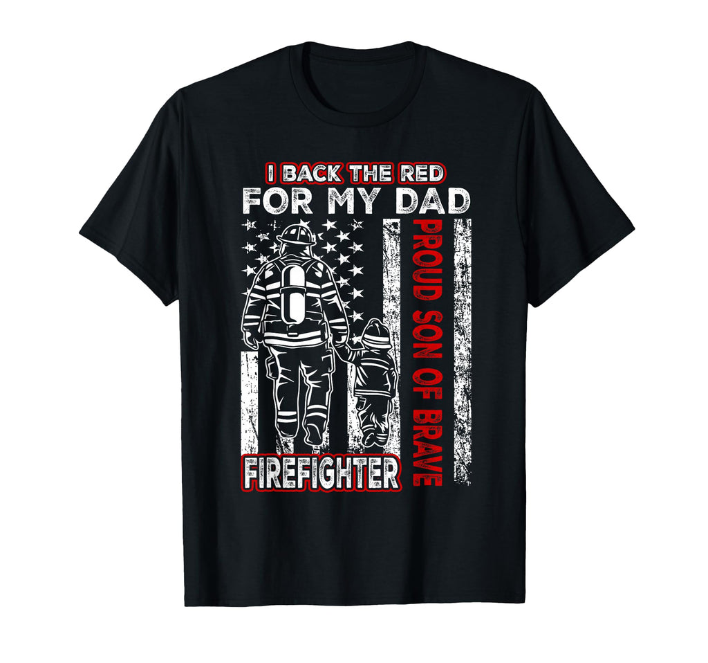 I Back Red My Dad Proud Son Firefighter T-Shirt - Trendy Graphic Men Women - T-Shirt, Sweatshirt, Hoodie