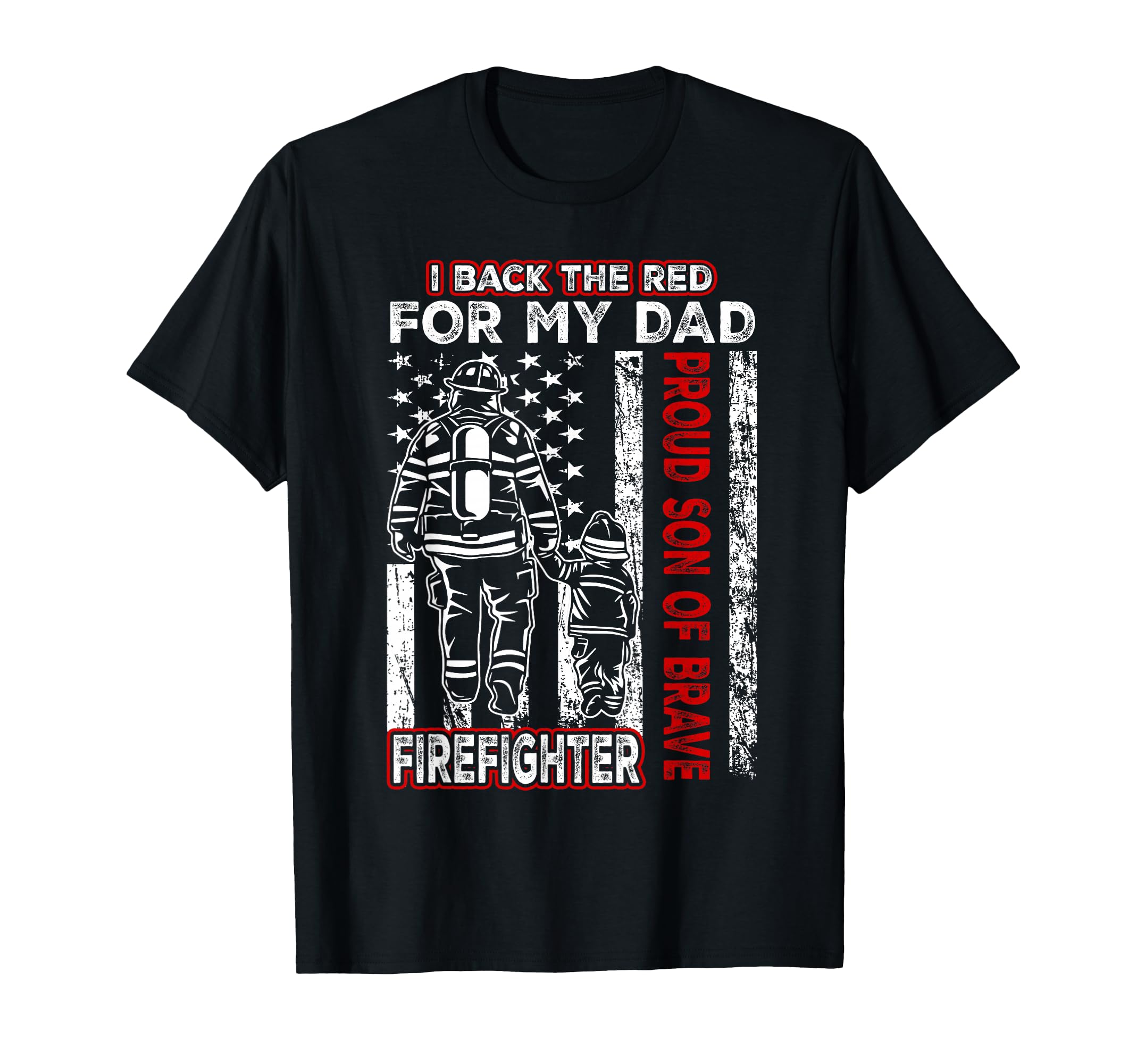 I Back Red My Dad Proud Son Firefighter T-Shirt - Trendy Graphic Men Women - T-Shirt, Sweatshirt, Hoodie
