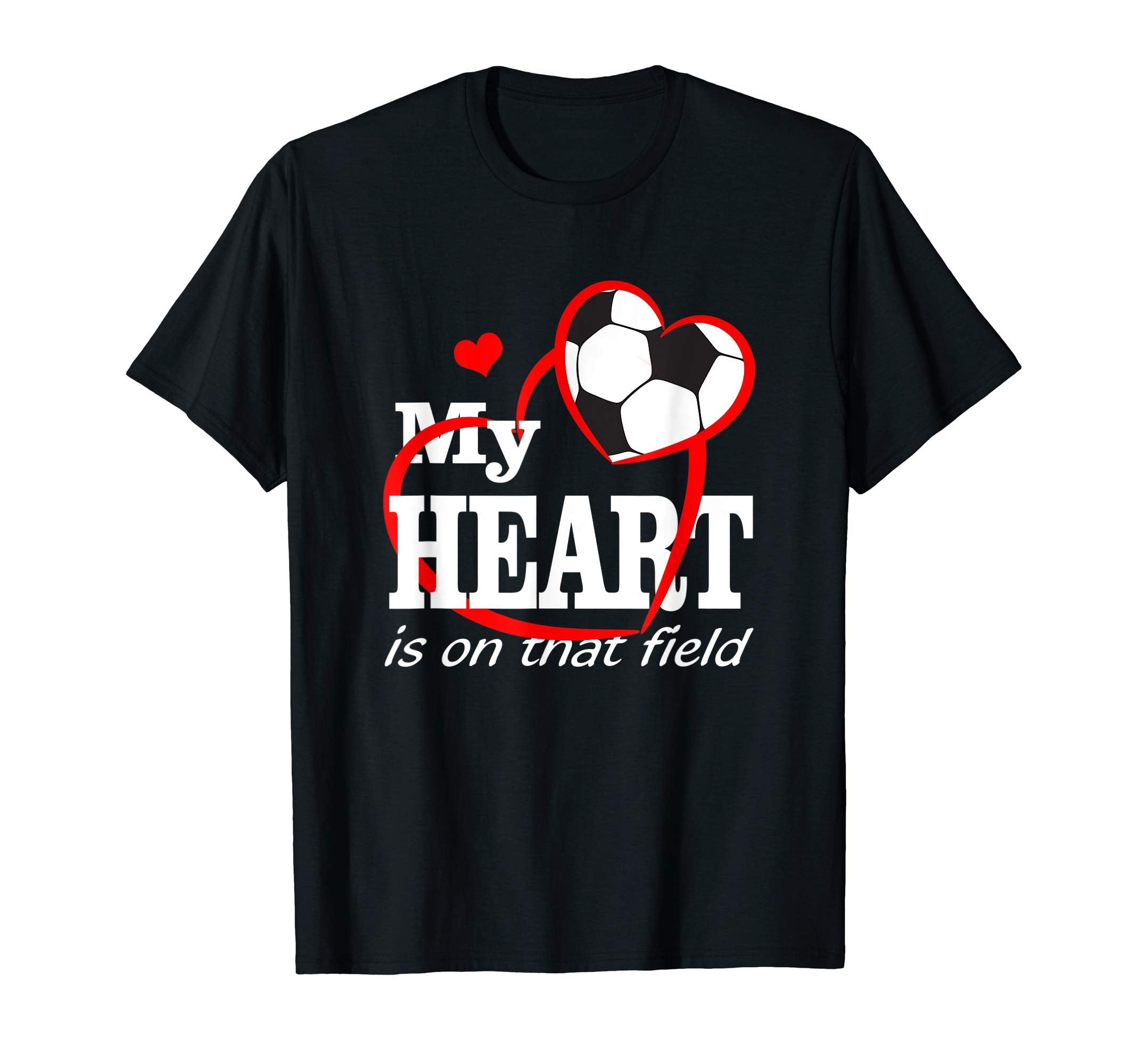 Funny My Heart Is That Field Soccer T-Shirt - Unique Graphic for Adults - T-Shirt, Sweatshirt, Hoodie