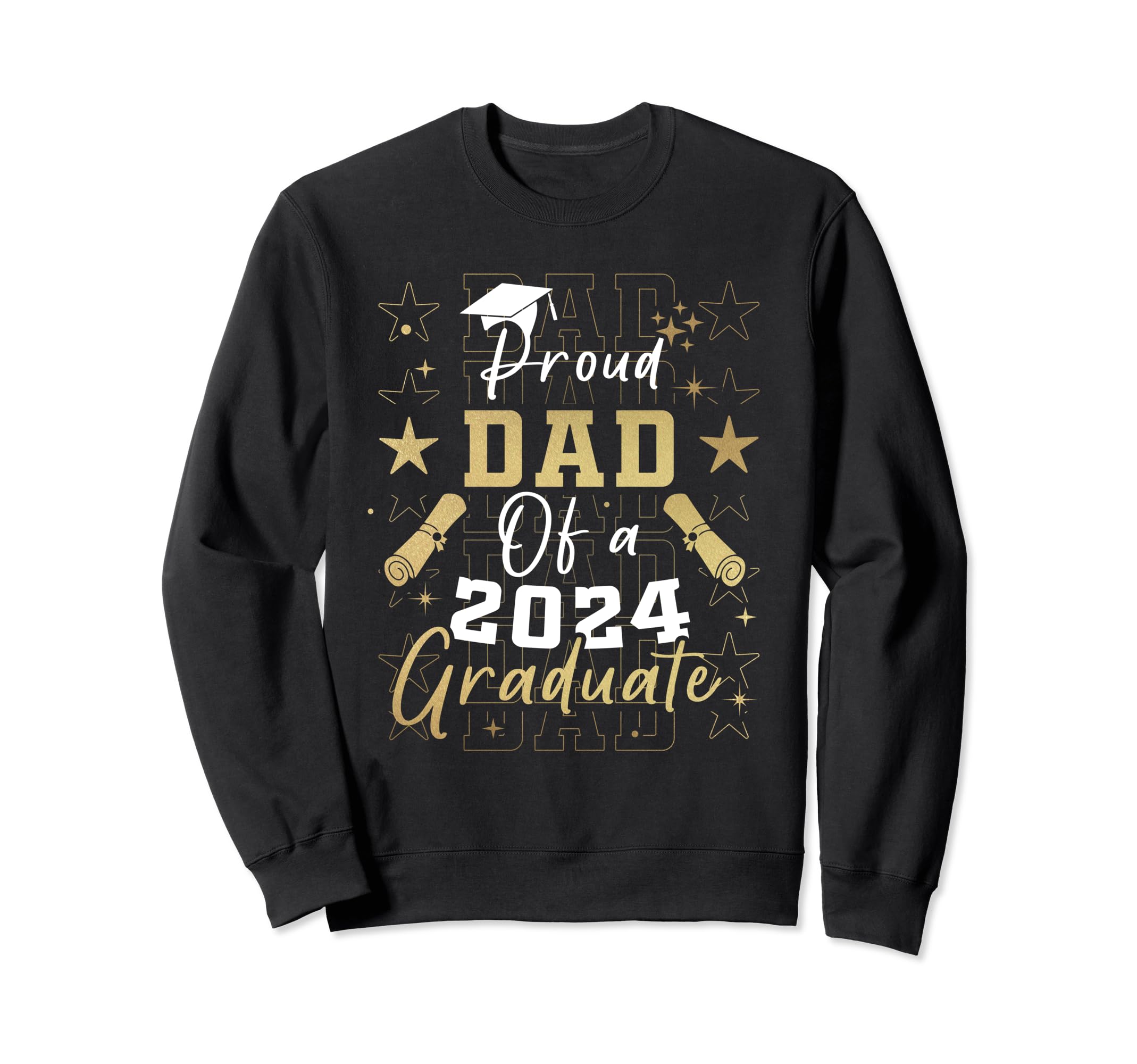Funny Proud Dad Class 2024 Graduate Sweatshirt - Streetwear Style Unisex - T-Shirt, Sweatshirt, Hoodie