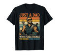 Just Dad Who Fixes Things Funny Diy T-Shirt - Unique Graphic Men Women - T-Shirt, Sweatshirt, Hoodie