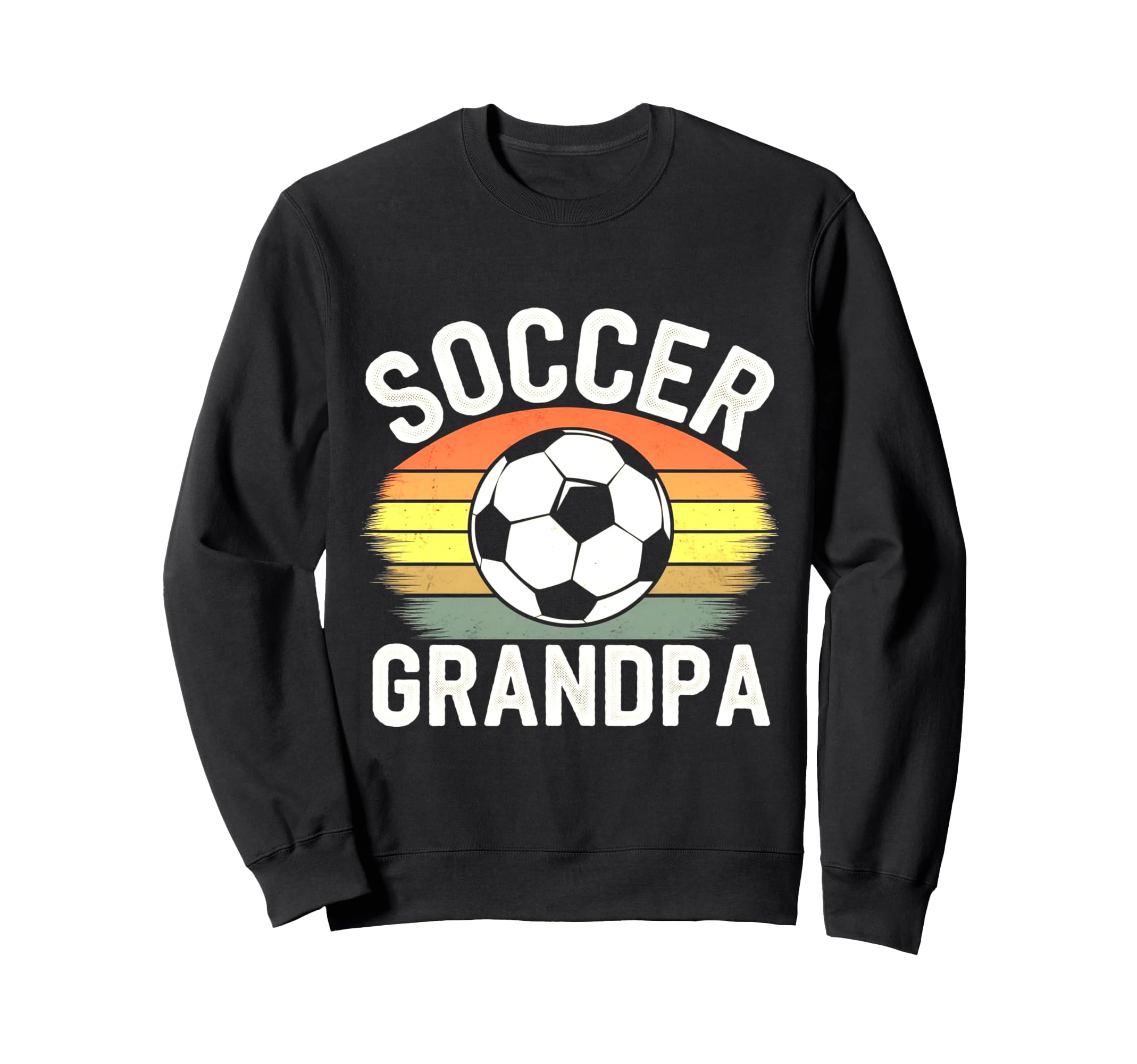 Soccer Grandpa Funny Soccer Sweatshirt - Novelty Apparel Men Women - T-Shirt, Sweatshirt, Hoodie