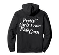 Pretty Love Fast Cars Funny Car Hoodie - Aesthetic Graphic Men Women - T-Shirt, Sweatshirt, Hoodie