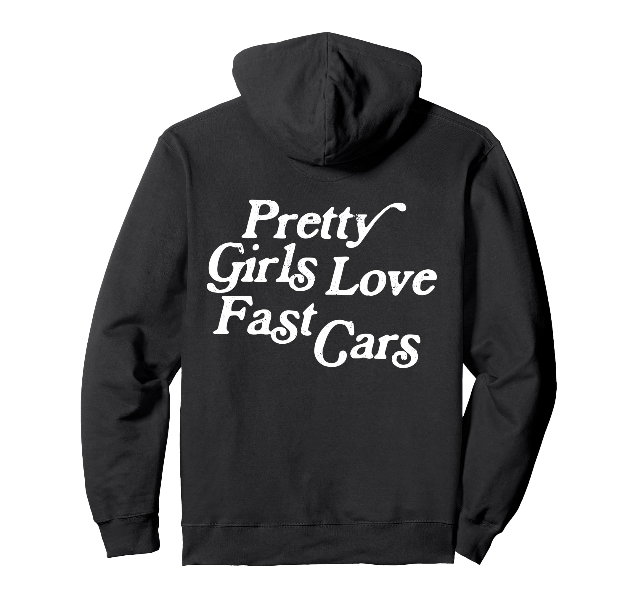 Pretty Love Fast Cars Funny Car Hoodie - Aesthetic Graphic Men Women - T-Shirt, Sweatshirt, Hoodie
