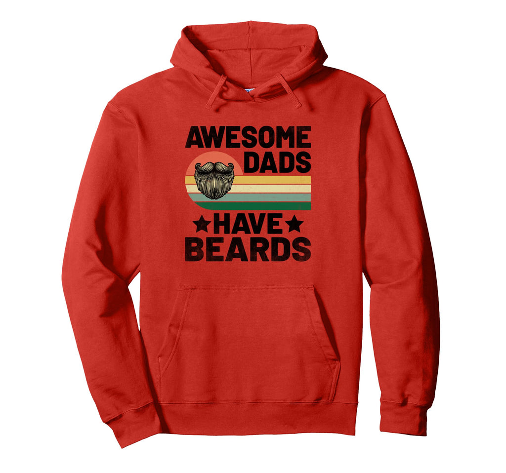 Awesome Dads Have Beards Bearded Hoodie - Casual Everyday Wear for Adults - T-Shirt, Sweatshirt, Hoodie