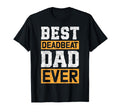 Sarcastic Deadbeat Dad Fathers Tees Sweatshirt - Trendy Graphic Men Women - T-Shirt, Sweatshirt, Hoodie