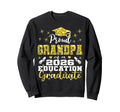 Proud Grandpa 2026 Education Graduate Sweatshirt - Trendy Graphic Unisex - T-Shirt, Sweatshirt, Hoodie