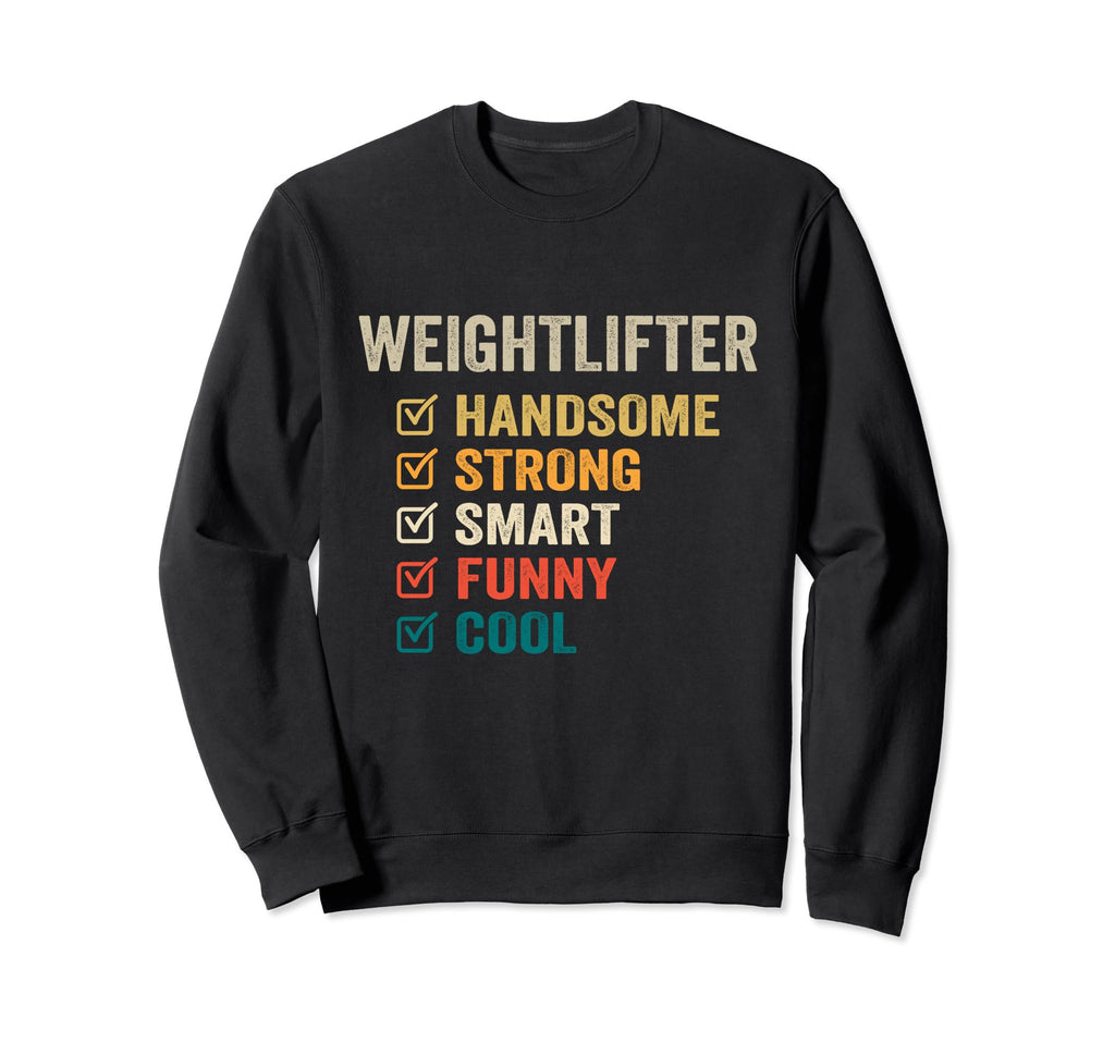Weightlifter Handsome Strong Smart Sweatshirt - Novelty Apparel Men Women - T-Shirt, Sweatshirt, Hoodie