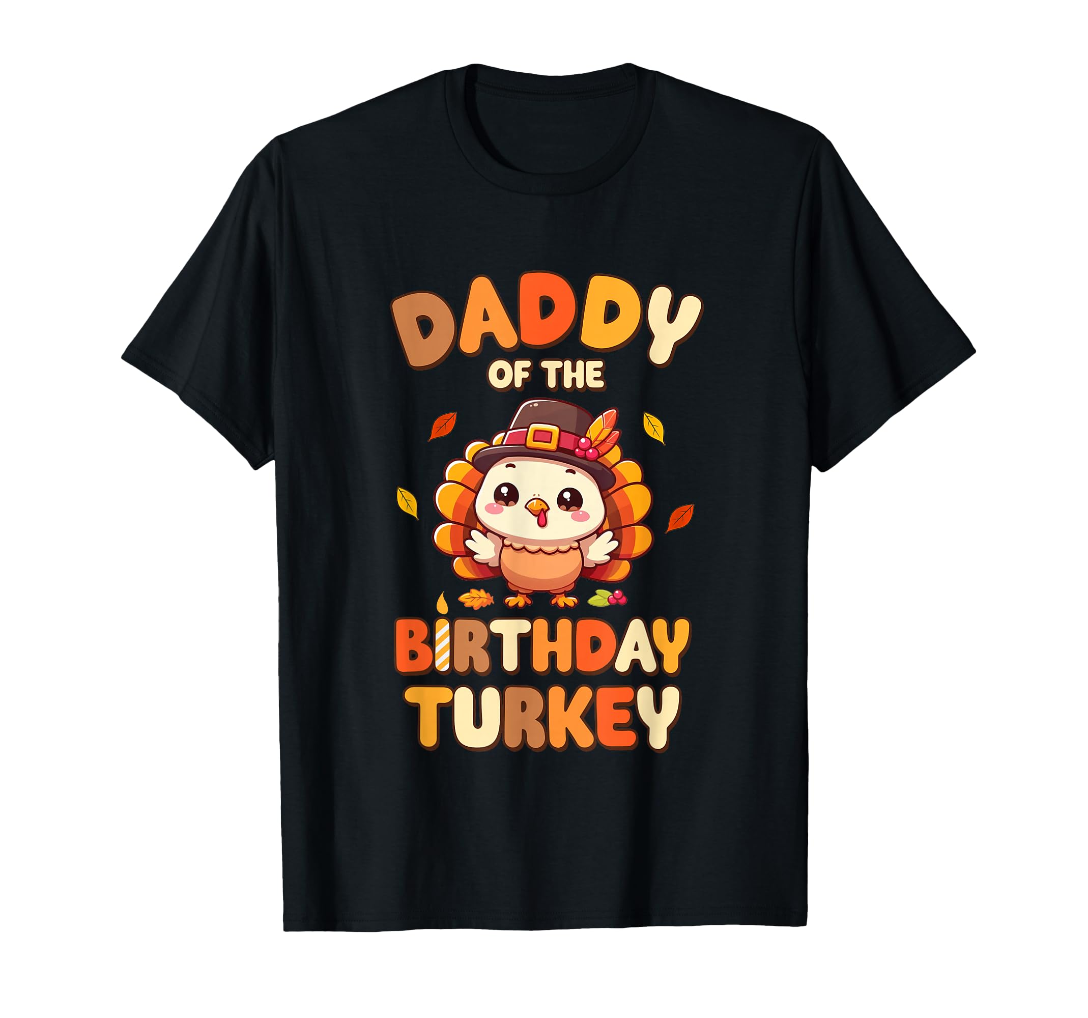 Daddy Birthday Turkey Family 1St T-Shirt - Streetwear Style Men Women - T-Shirt, Sweatshirt, Hoodie