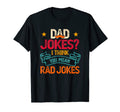 Dad Jokes I Think You Mean Rad Jokes T-Shirt - Unique Graphic Men Women - T-Shirt, Sweatshirt, Hoodie