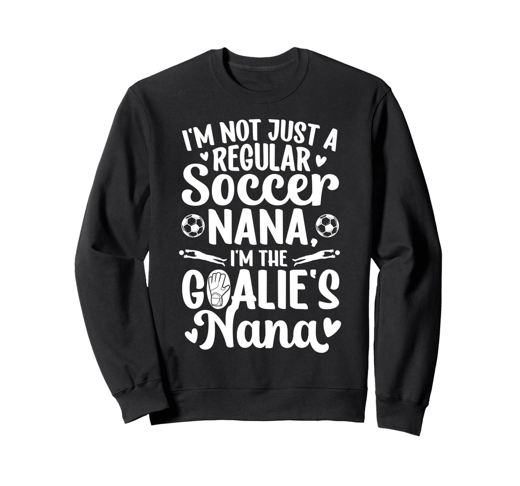 Im Soccer Goalie Nana Soccer Sweatshirt - Minimalist Print Men Women - T-Shirt, Sweatshirt, Hoodie