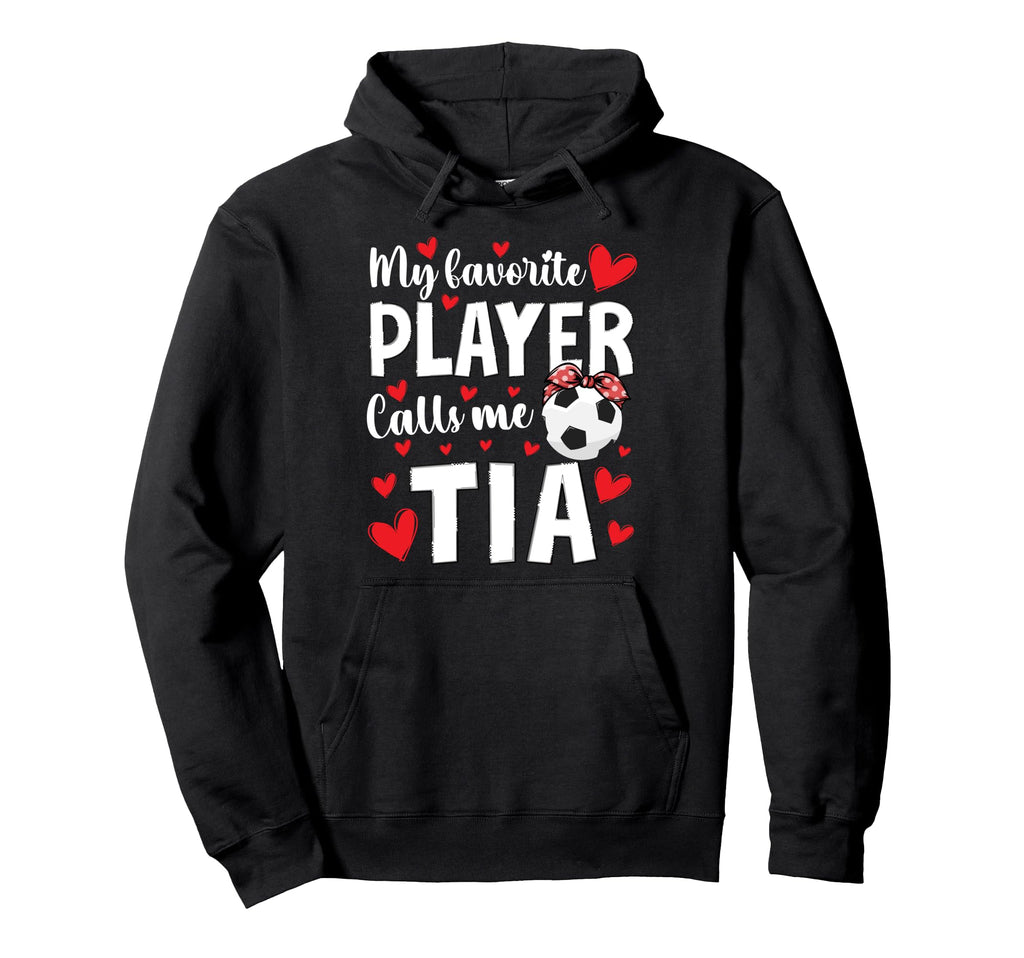 Proud Soccer Tia Soccer Player Tia Hoodie - Casual Everyday Wear Unisex - T-Shirt, Sweatshirt, Hoodie