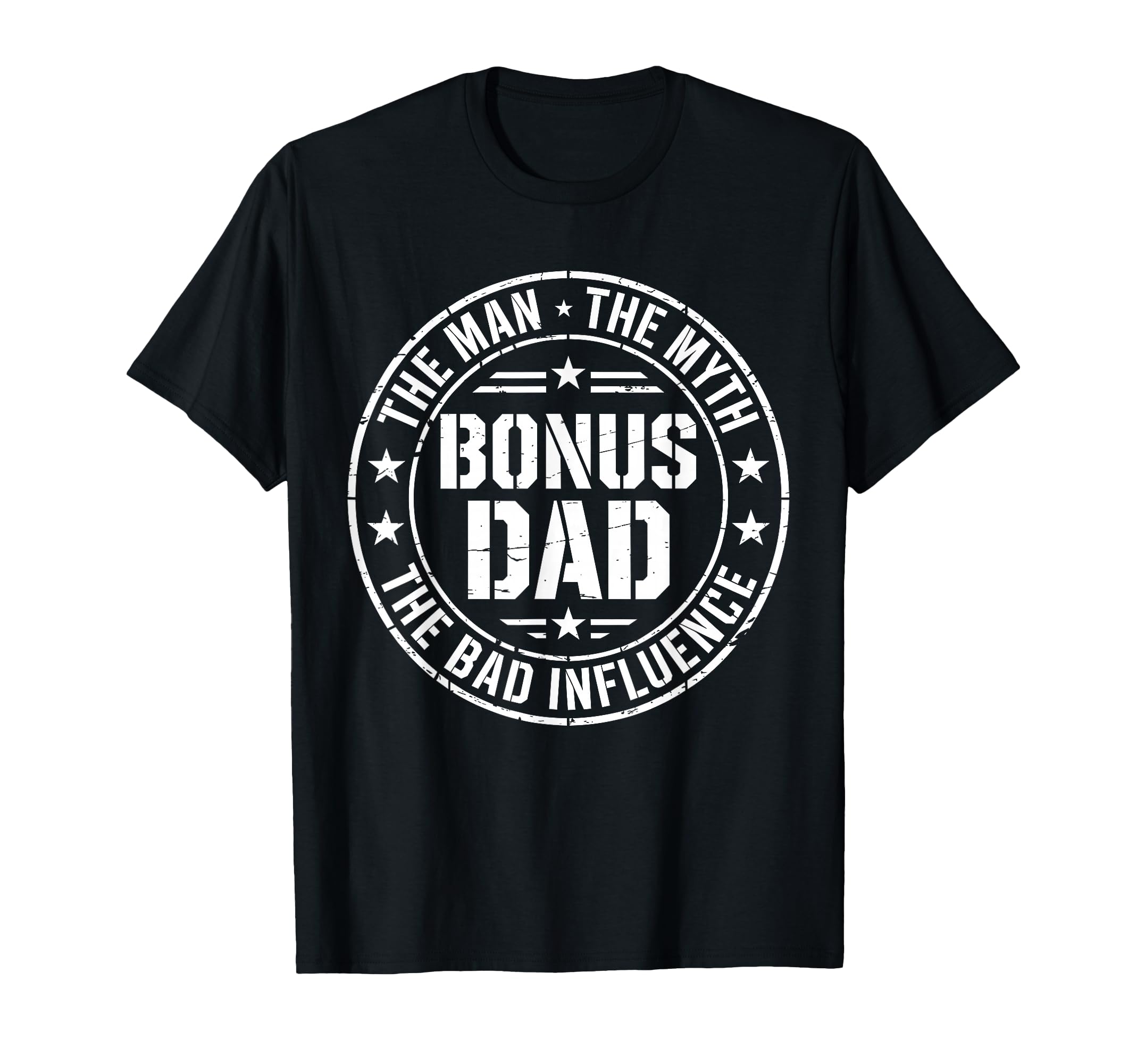 Bonus Dad Myth Bad Influence T-Shirt - Streetwear Style Unisex - T-Shirt, Sweatshirt, Hoodie