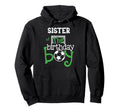 Sister Birthday Soccer Player Matching Hoodie - Novelty Apparel Men Women - T-Shirt, Sweatshirt, Hoodie