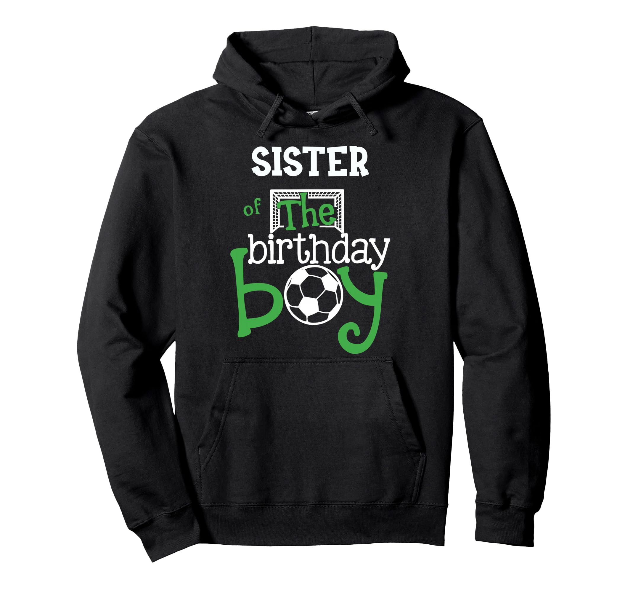 Sister Birthday Soccer Player Matching Hoodie - Novelty Apparel Men Women - T-Shirt, Sweatshirt, Hoodie