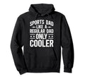 Sports Dad Cooler Sports Father Hoodie - Aesthetic Graphic for Adults - T-Shirt, Sweatshirt, Hoodie