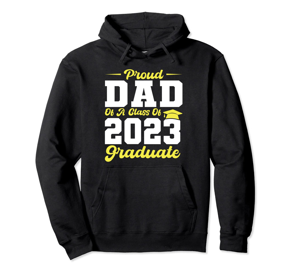 Proud Dad Class 2023 Graduate Graduation Hoodie - Custom Art Print Unisex - T-Shirt, Sweatshirt, Hoodie