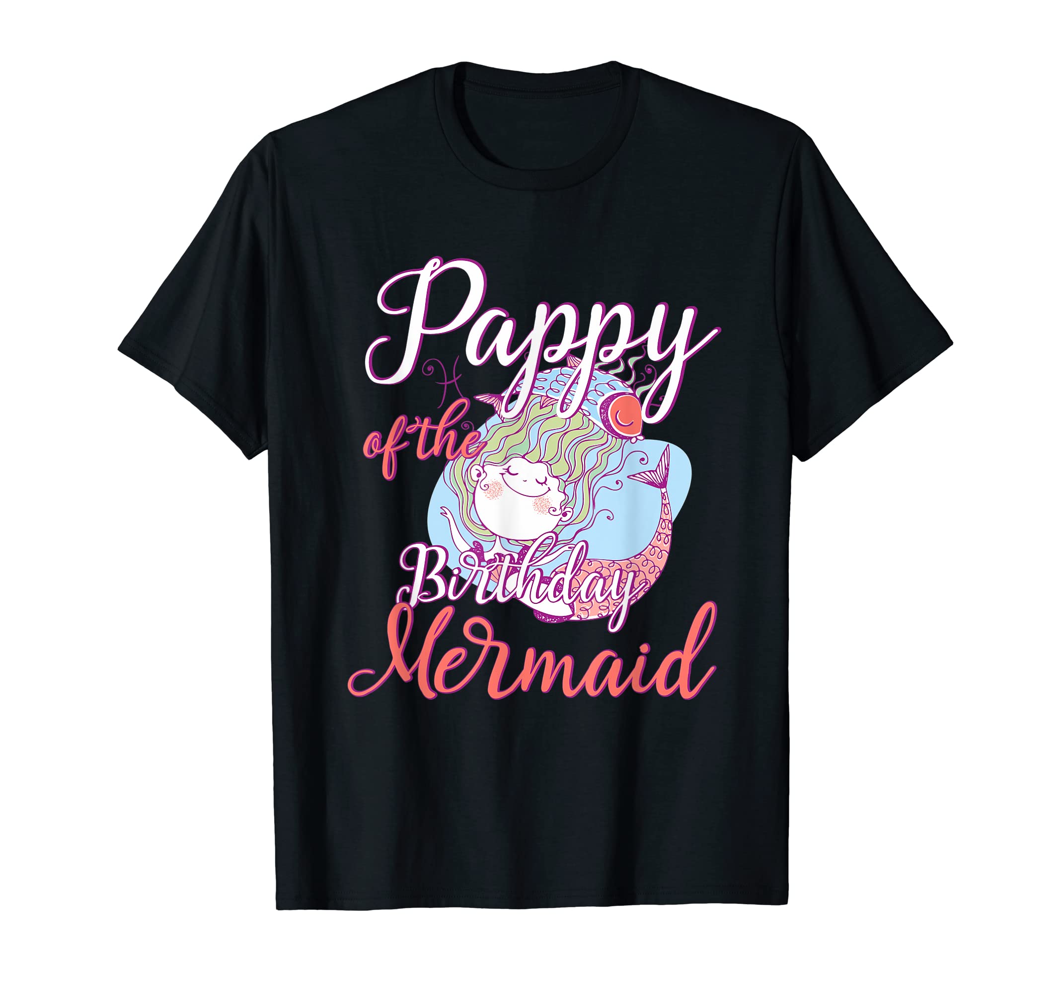 Pappy Birthday Mermaid Daughter T-Shirt - Fun Novelty Design Men Women - T-Shirt, Sweatshirt, Hoodie