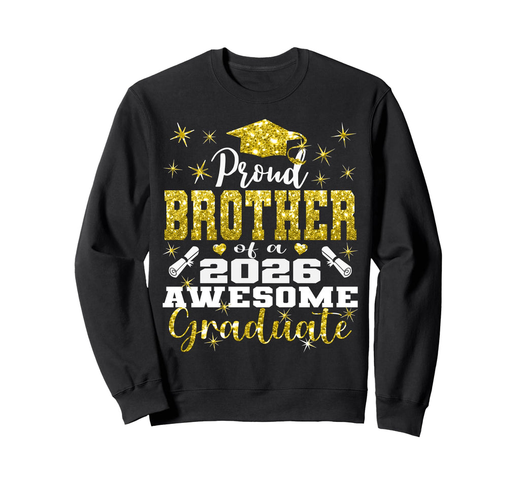 Super Proud Brother 2026 Graduate Sweatshirt - Trendy Graphic Unisex - T-Shirt, Sweatshirt, Hoodie