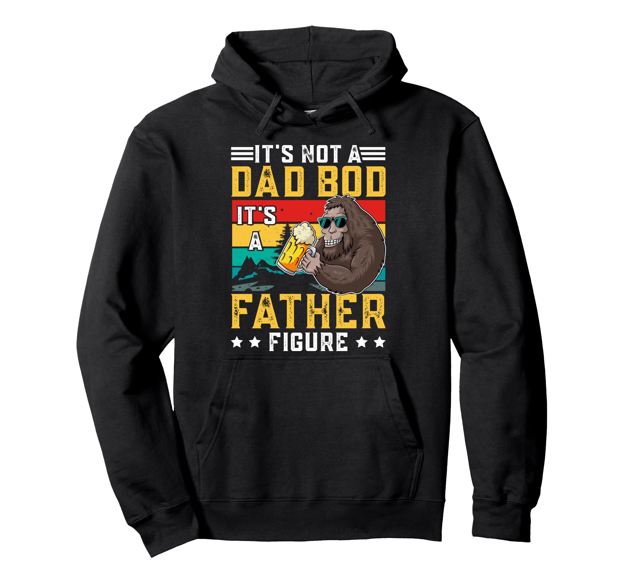 Its Not Dad Bod Its Father Figure Gorilla Hoodie - Trendy Graphic Men Women - T-Shirt, Sweatshirt, Hoodie