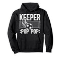Soccer Keeper Pop Pop Soccer Goalie Pop Hoodie - Graphic Print Men Women - T-Shirt, Sweatshirt, Hoodie