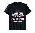 Awesome Like My Daughter Funny Dad Mom T-Shirt - Minimalist Print Unisex - T-Shirt, Sweatshirt, Hoodie