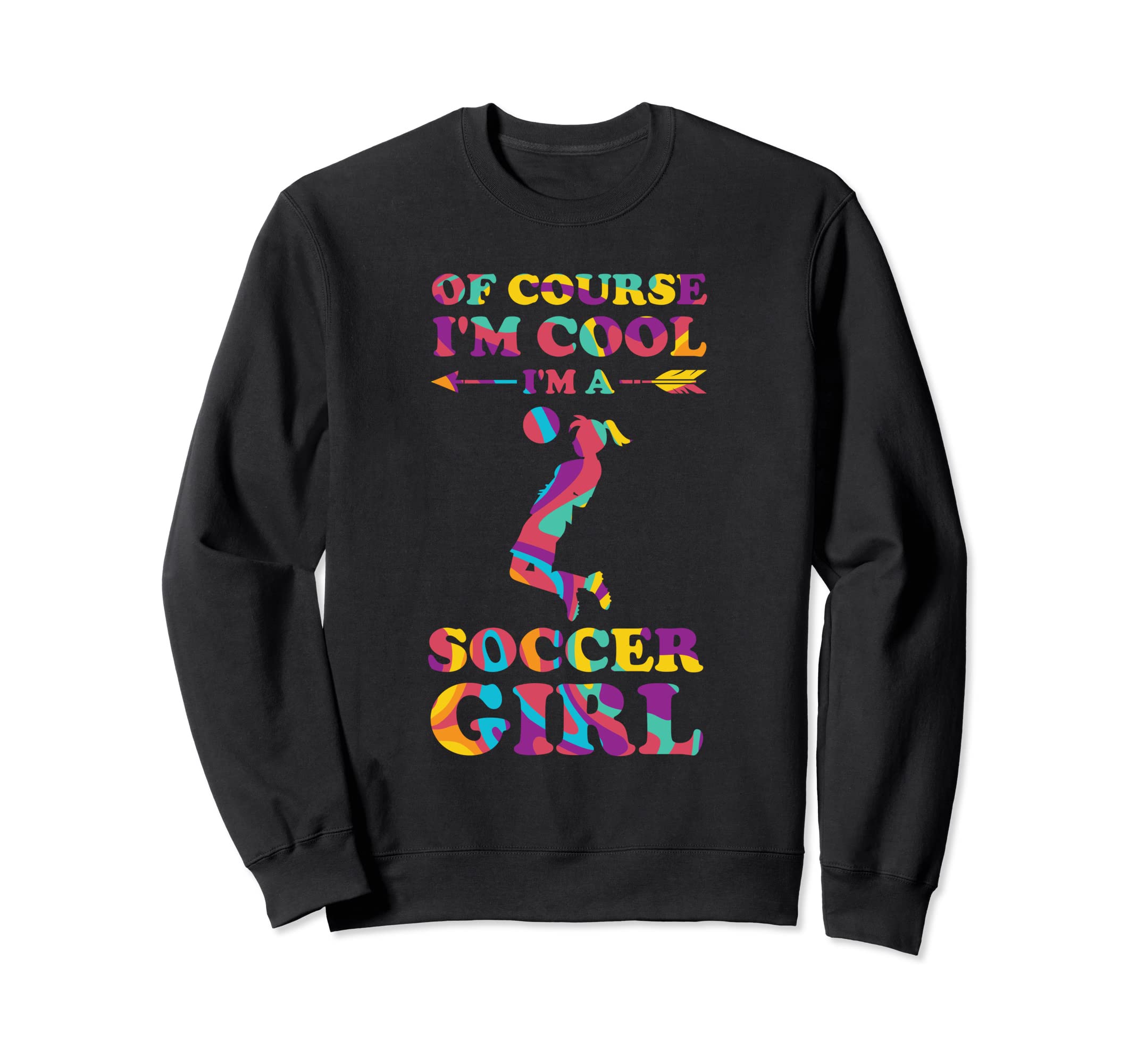 Course Im Im Soccer Soccer Sweatshirt - Fun Novelty Design Men Women - T-Shirt, Sweatshirt, Hoodie