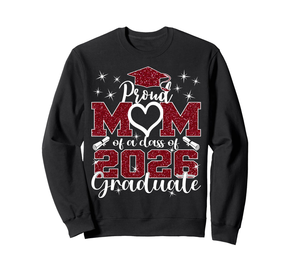 Super Proud Mom 2026 Graduate Sweatshirt - Novelty Apparel for Adults - T-Shirt, Sweatshirt, Hoodie