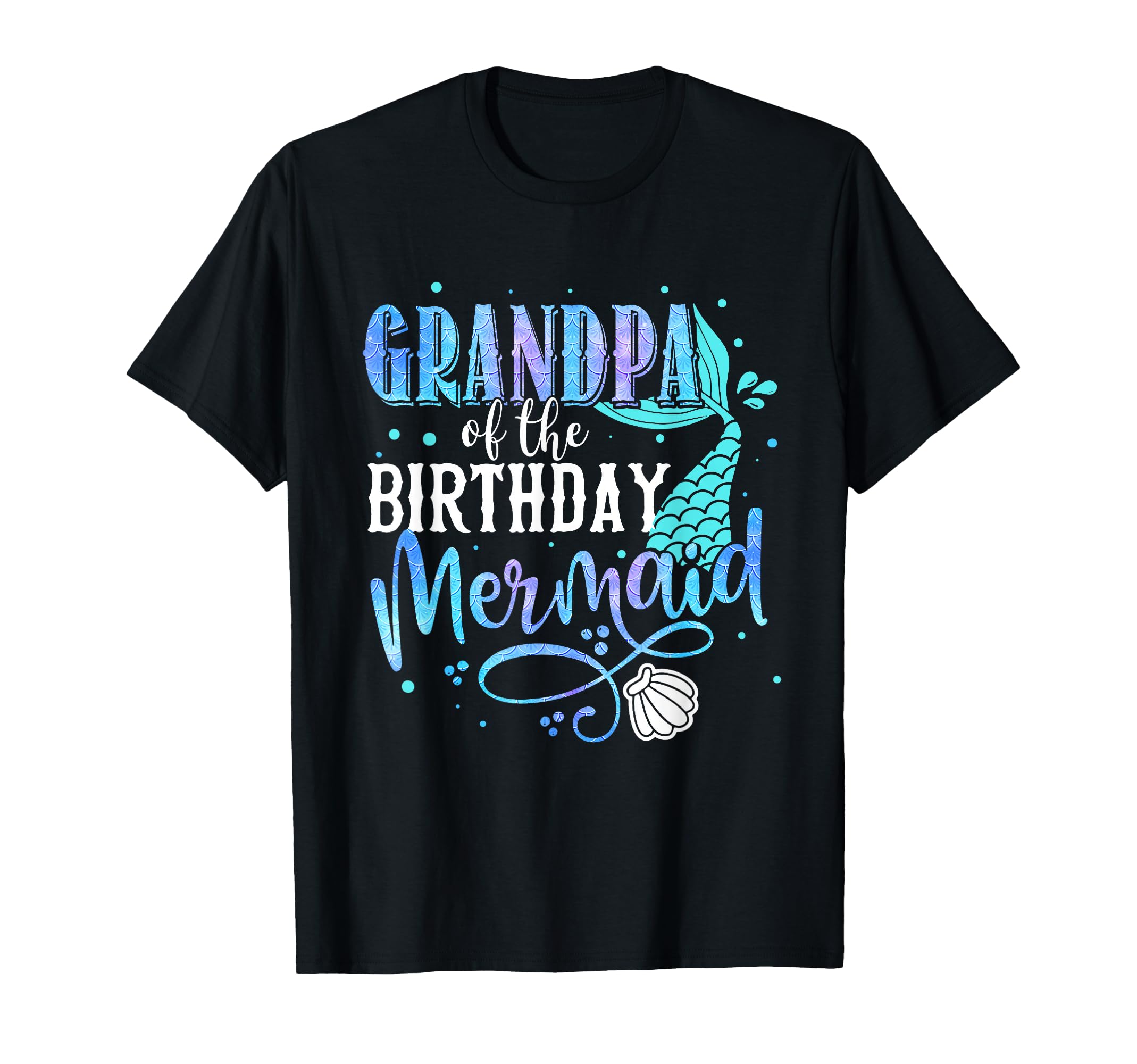 Grandpa Birthday Mermaid Family T-Shirt - Unique Graphic for Adults - T-Shirt, Sweatshirt, Hoodie