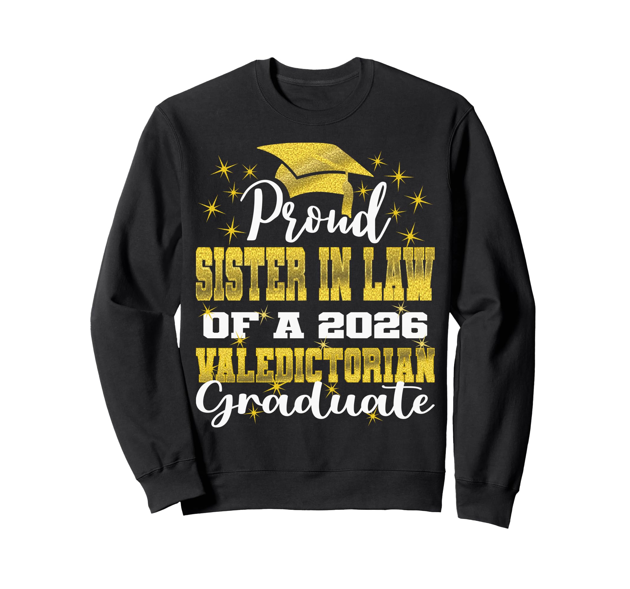 Proud Sister Law 2026 Valedictorian Sweatshirt - Aesthetic Graphic Unisex - T-Shirt, Sweatshirt, Hoodie