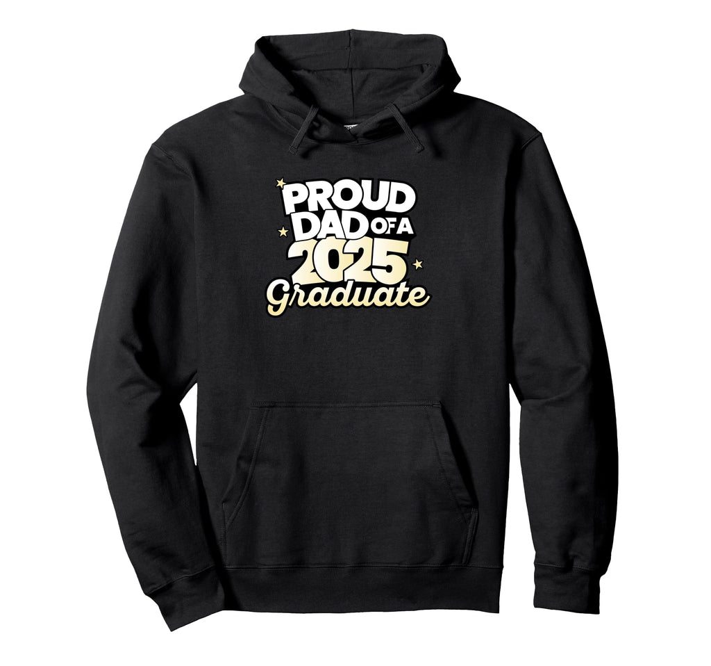 Proud Dad 2025 Graduate Hoodie - Minimalist Print for Adults - T-Shirt, Sweatshirt, Hoodie