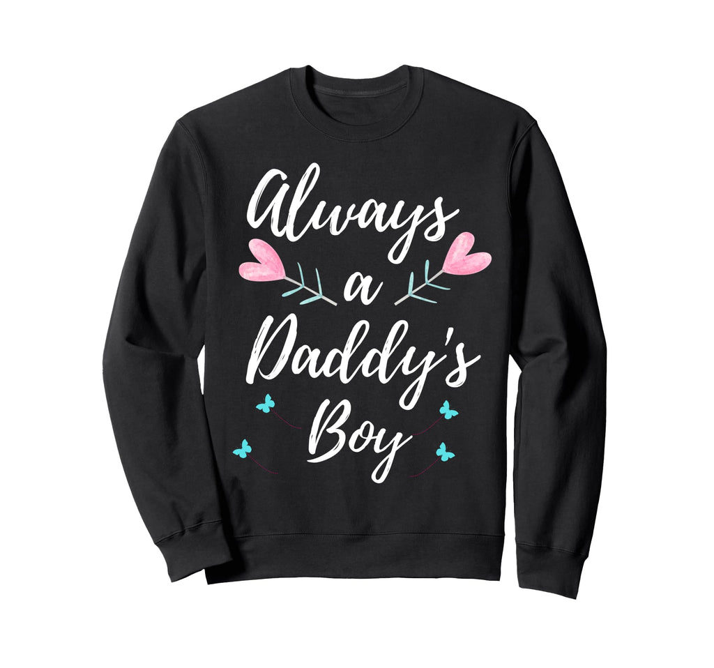 Always Daddys Matching Family Mom Sweatshirt - Minimalist Print for Adults - T-Shirt, Sweatshirt, Hoodie
